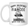 Fiancee Valentines Mug Happy Valentines From the B3st Decision Youve Ever Made Coffee Cup 11oz White XP8434