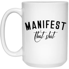 Funny Yoga Meditation Mug Manifest That Sh1t Coffee Cup 15oz White 21504