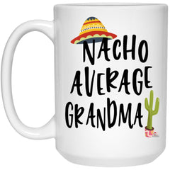 Funny Grandma Mug Nacho Average Grandma Coffee Cup 15oz White 21504
