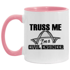 Funny Civil Engineer Mug Truss Me Im A Civil Engineer Coffee Cup Two Tone Pink 11oz AM11OZ