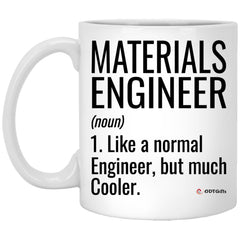 Funny Materials Engineer Mug Like A Normal Engineer But Much Cooler Coffee Cup 11oz White XP8434