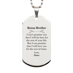 Bonus Brother Inspirational Gifts from Sister, I will love you for the rest of mine, Birthday Silver Dog Tag Keepsake Gifts for Bonus Brother