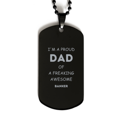 Banker Gifts. Proud Dad of a freaking Awesome Banker. Black Dog Tag for Banker. Great Gift for Him. Fathers Day Gift. Unique Dad Pendant