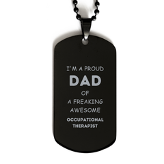 Occupational Therapist Gifts. Proud Dad of a freaking Awesome Occupational Therapist. Black Dog Tag for Occupational Therapist. Great Gift for Him. Fathers Day Gift. Unique Dad Pendant
