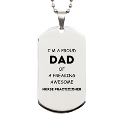 Nurse Practicioner Gifts. Proud Dad of a freaking Awesome Nurse Practicioner. Silver Dog Tag for Nurse Practicioner. Great Gift for Him. Fathers Day Gift. Unique Dad Pendant