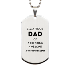 X-Ray Technician Gifts. Proud Dad of a freaking Awesome X-Ray Technician. Silver Dog Tag for X-Ray Technician. Great Gift for Him. Fathers Day Gift. Unique Dad Pendant