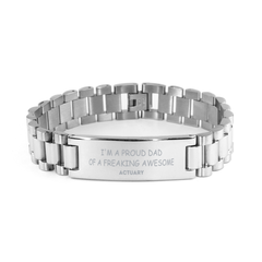 Actuary Gifts. Proud Dad of a freaking Awesome Actuary. Ladder Stainless Steel Bracelet for Actuary. Great Gift for Him. Fathers Day Gift. Unique Dad Jewelry