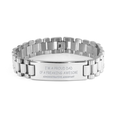 Administrative Assistant Gifts. Proud Dad of a freaking Awesome Administrative Assistant. Ladder Stainless Steel Bracelet for Administrative Assistant. Great Gift for Him. Fathers Day Gift. Unique Dad Jewelry