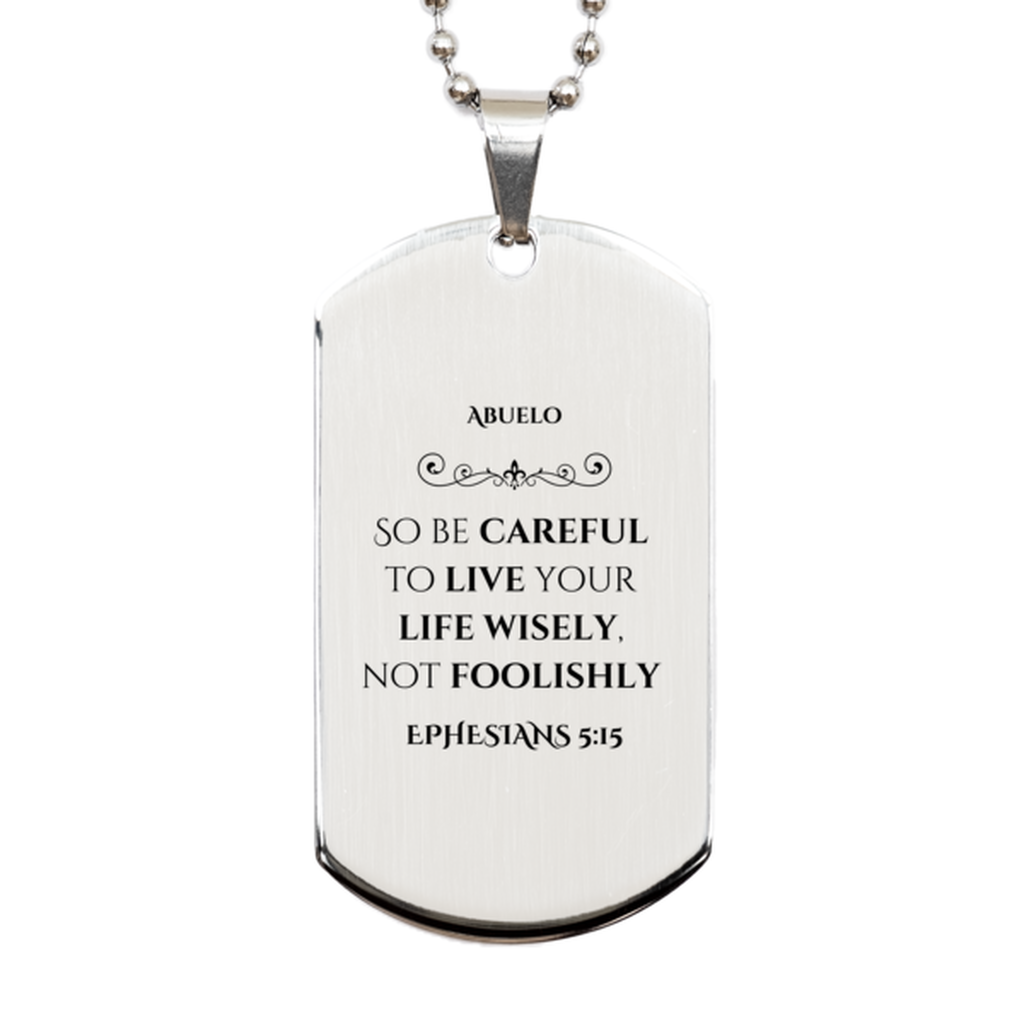 Abuelo Engraved Silver Dog Tag - Wise Living Inspirational Quote Gift for Veterans Day, Christmas, Birthday - Unique Abuelo Jewelry Pendant with Confidence and Hope