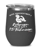 3D Technician Wine Glass Never Underestimate A Woman Who Is Also A 3D Tech 12oz Stainless Steel Black