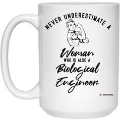 Biological Engineer Mug Never Underestimate A Woman Who Is Also A Biological Engineer Coffee Cup 15oz White 21504