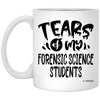 Funny Forensic Science Professor Teacher Mug Tears Of My Forensic Science Students Coffee Cup 11oz White XP8434