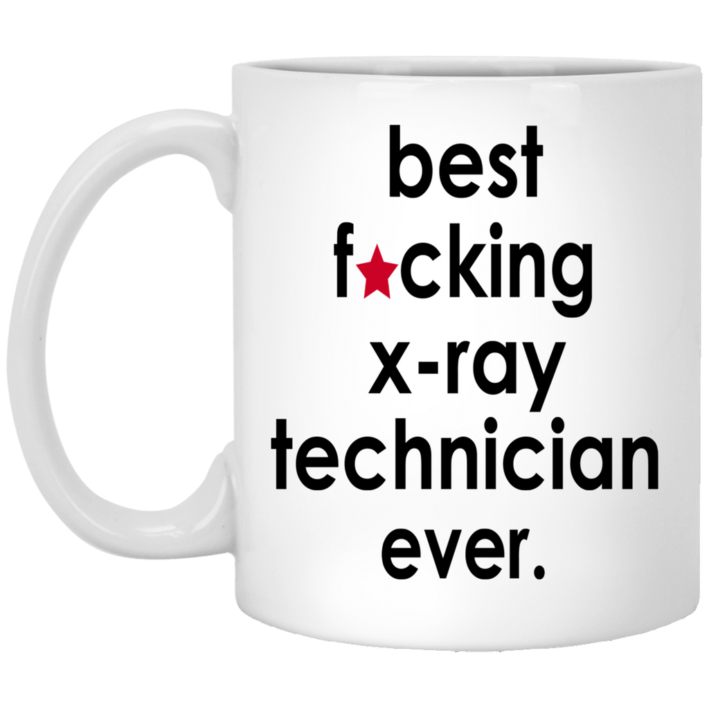 Funny X-ray Tech Mug Gift Best F-cking X-ray Technician Ever Coffee Cup 11oz White XP8434