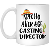 Funny Casting Director Mug Gift Nacho Average Casting Director Coffee Cup 11oz White XP8434