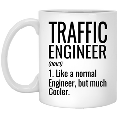 Funny Traffic Engineer Mug Gift Like A Normal Engineer But Much Cooler Coffee Cup 11oz White XP8434