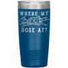 Funny Firefighter Travel Mug Where My Hose At Laser Etched 20oz Stainless Steel Tumbler