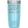 Funny Firefighter Travel Mug Where My Hose At Laser Etched 20oz Stainless Steel Tumbler