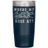 Funny Firefighter Travel Mug Where My Hose At Laser Etched 20oz Stainless Steel Tumbler