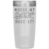 Funny Firefighter Travel Mug Where My Hose At Laser Etched 20oz Stainless Steel Tumbler