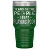 Funny Pool Tumbler Tears Of The People I Beat Playing Pool Laser Etched 30oz Stainless Steel