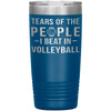 Funny Volleyball Tumbler Tears Of The People I Beat In Volleyball Laser Etched 20oz Stainless Steel
