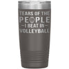 Funny Volleyball Tumbler Tears Of The People I Beat In Volleyball Laser Etched 20oz Stainless Steel