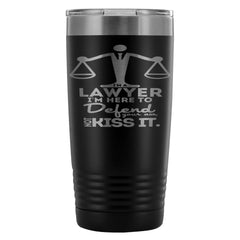 Attorney Travel Mug Im A Lawyer Im Here To Defend 20oz Stainless Steel Tumbler