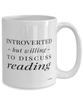 Funny Bibliophile Mug Introverted But Willing To Discuss Reading Coffee Cup 15oz White