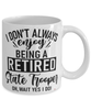 Funny State Trooper Mug I Dont Always Enjoy Being a Retired State Trooper Oh Wait Yes I Do Coffee Cup White