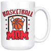 Basketball Mom 15oz White Coffee Mugs