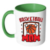 Basketball Mom Mug White 11oz Accent Coffee Mugs