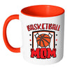 Basketball Mom Mug White 11oz Accent Coffee Mugs