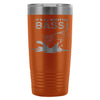 Bass Fishing Travel Mug Its All About The Bass 20oz Stainless Steel Tumbler