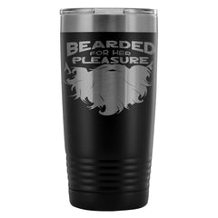 Beard Travel Mug Bearded For Her Pleasure 20oz Stainless Steel Tumbler