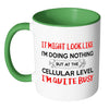 Biology Mug It May Look Like Im Doing Nothing But White 11oz Accent Coffee Mugs