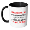 Biology Mug It May Look Like Im Doing Nothing But White 11oz Accent Coffee Mugs