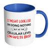 Biology Mug It May Look Like Im Doing Nothing But White 11oz Accent Coffee Mugs