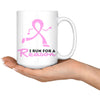 Breast Cancer Awareness Mug I Run For A Reason 15oz White Coffee Mugs