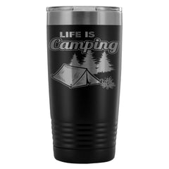 Campers Travel Mug Life Is Camping 20oz Stainless Steel Tumbler