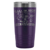Camping Travel Mug Call In Sick Turn Off Your 20oz Stainless Steel Tumbler