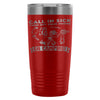 Camping Travel Mug Call In Sick Turn Off Your 20oz Stainless Steel Tumbler