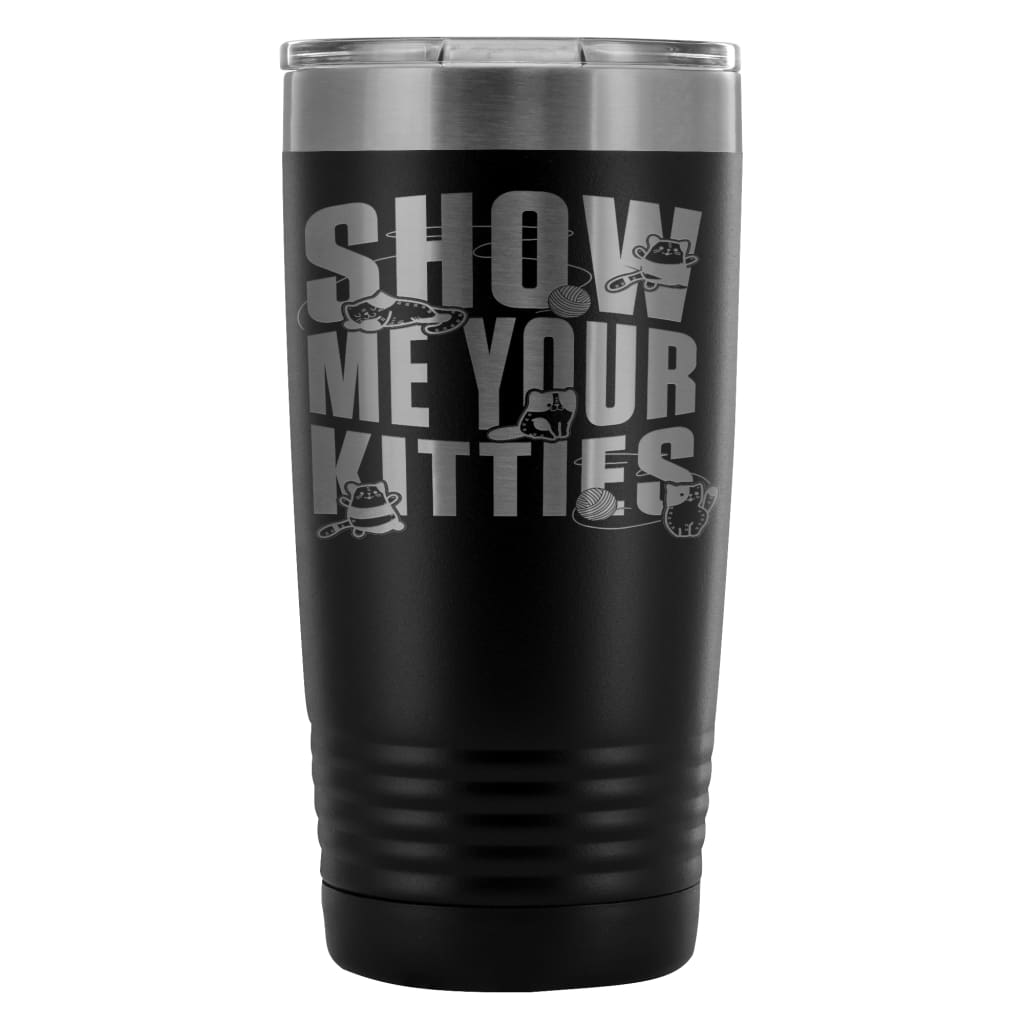 Cat Travel Mug Show Me Your Kitties 20oz Stainless Steel Tumbler