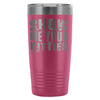 Cat Travel Mug Show Me Your Kitties 20oz Stainless Steel Tumbler