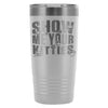 Cat Travel Mug Show Me Your Kitties 20oz Stainless Steel Tumbler