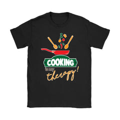 Chef Shirt Cooking Is My Therapy Gildan Womens T-Shirt
