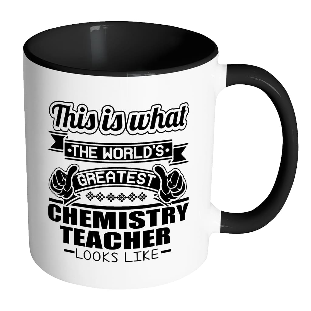 Chemistry Mug The World Greatest Chemistry Teacher White 11oz Accent Coffee Mugs