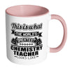 Chemistry Mug The World Greatest Chemistry Teacher White 11oz Accent Coffee Mugs