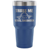 Civil Engineer Coffee Travel Mug Truss Me 30 oz Stainless Steel Tumbler