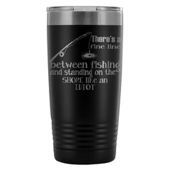 Coffee Travel Mug A Fine Line Between Fishing And 20oz Stainless Steel Tumbler