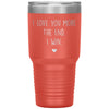Cute Tumbler For Mom Dad Husband Wife I Love You More The End I Win Laser Etched 30oz Stainless Steel Tumbler